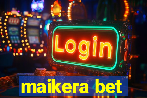 maikera bet